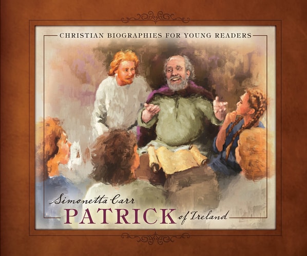 Patrick of Ireland - Christian Biographies for Young Readers (Carr)