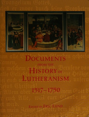 Documents from the history of Lutheranism, 1517-1750