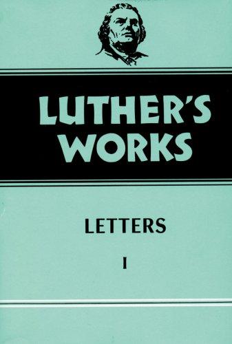 Luther's Works Letters I (Luther's Works) (Luther's Works)