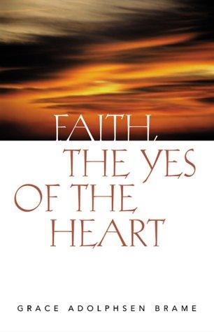 Faith, the Yes of the Heart