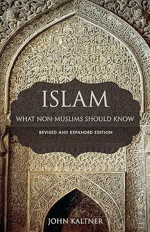 Islam: What Non-Muslims Should Know, Revised & Expanded Edition