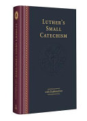 Luther's Small Catechism with Explanation - 2017 Edition