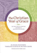 The Christian Year of Grace: The Chief Parts of Scripture Explained in Questions and Answers