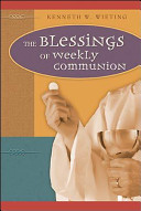 The Blessings of Weekly Communion