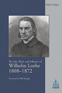 The life, work, and influence of Wilhelm Loehe
