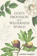 Gods Provision in a Wilderness World