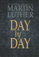 Day by Day: 365 Devotional Readings from Martin Luther