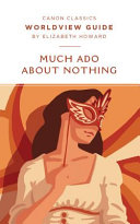 Worldview Guide for Shakespeare's Much Ado About Nothing by Elizabeth Howard