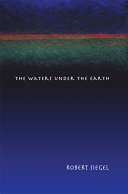 The Waters Under the Earth by Robert Siegel