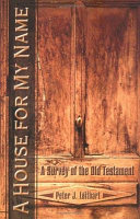 A House for My Name: A Survey of the Old Testament by Peter J. Leithart