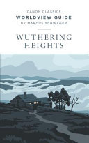 Wuthering Heights Worldview Guide by Marcus Schwager