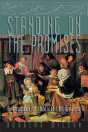 Standing on the Promises: A Handbook of Biblical Childrearing by Douglas Wilson