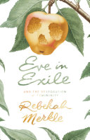 Eve in Exile by Rebekah Merkle