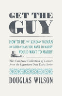 Get the Guy by Douglas Wilson