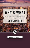 Why and What by Douglas Wilson