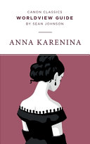 Anna Karenina Worldview Guide by Sean Johnson