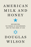 American Milk and Honey by Douglas Wilson