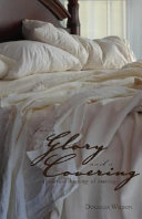 For a Glory and a Covering by Douglas Wilson