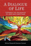 A Dialogue of Life: Towards the Encounter of Jews and Christians