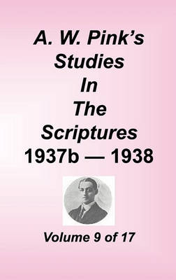 A. W. Pink's Studies in the Scriptures, Volume 09 
