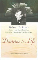[9780758612663] Doctrine Is Life: The Essays of Robert D. Preus on Justification and the Lutheran Confessions