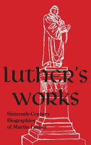 [9780758675361] Luther's Works, Companion Volume : (Sixteenth-Century Biographies of Martin Luther)