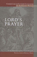 [9780758611505] Commentary on Luther's Catechisms: Lord's Prayer