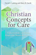 [9780758644169] Christian Concepts for Care: Understanding and Helping People with Mental Issues