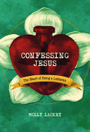 [9780758670298] Confessing Jesus: The Heart of Being a Lutheran
