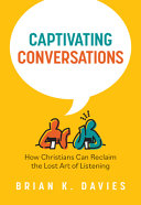 [9780758674340] Captivating Conversations: How Christians Can Reclaim the Lost Art of Listening