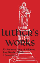 [9780758675095] Luther's Works - Volume 15 : (Ecclesiastes, Song of Solomon & Last Words of David)