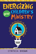 [9780758654953] Energizing Your Children's Ministry