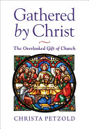 [9780758672278] Gathered by Christ