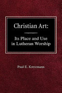 [9780758618368] Christian Art: Its Place and Use in Lutheran Worship