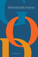 [9780758659873] Embracing Godly Character: The Christian Community's Response to a Godless Culture