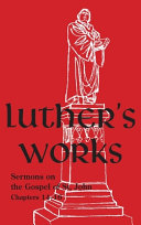 [9780758675187] Luther's Works, Volume 24: Sermons on the Gospel of St. John, Chapters 14–16