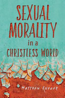 [9780758656384] Sexual Morality in a Christless World