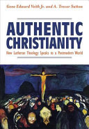 [9780758658302] Authentic Christianity: How Lutheran Theology Speaks to a Postmodern World