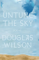 [9781957905730      ] Untune the Sky by Douglas Wilson