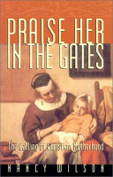[9781885767707      ] Praise Her in the Gates: The Calling of Christian Motherhood by Nancy Wilson