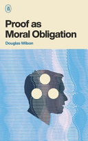 [9781591284819      ] Proof as Moral Obligation by Douglas Wilson