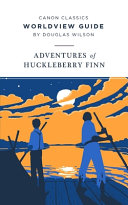 [9781944503413      ] Worldview Guide for Adventures of Huckleberry Finn by Douglas Wilson