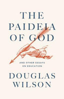 [9781885767592      ] The Paideia of God by Douglas Wilson