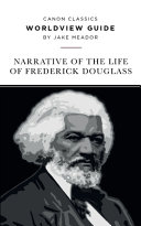 [9781947644311      ] Worldview Guide for the Narrative of the Life of Frederick Douglass by Jake Meador
