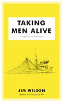 [9781591281320      ] Taking Men Alive: Evangelism on the Front Lines 