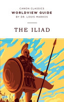 [9781944503901      ] Worldview Guide for the Iliad by Louis Markos