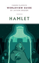 [9781947644205      ] Worldview Guide for Hamlet by Jayson Grieser