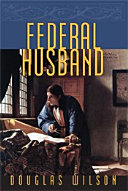 [9781885767516      ] Federal Husband by Douglas Wilson
