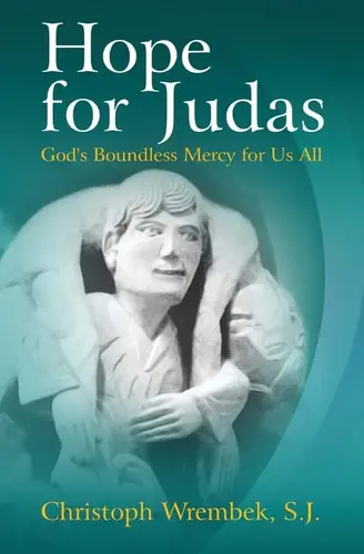 [9781565483811] Hope for Judas: God's Boundless Mercy for Us All