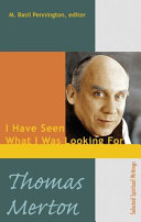 [9781565482258] Thomas Merton: I Have Seen What I Was Looking For